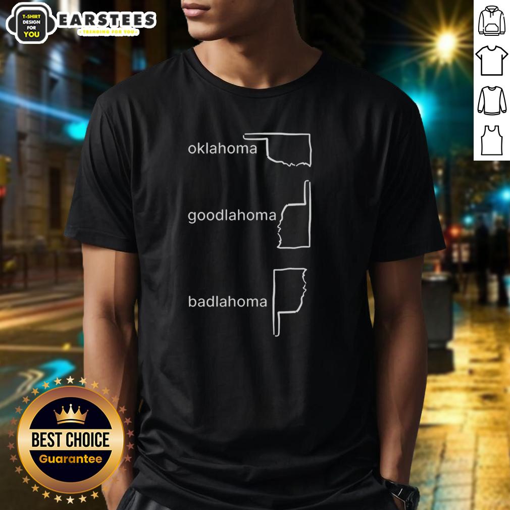 Awesome Oklahoma Goodlahoma Badlahoma T-Shirt