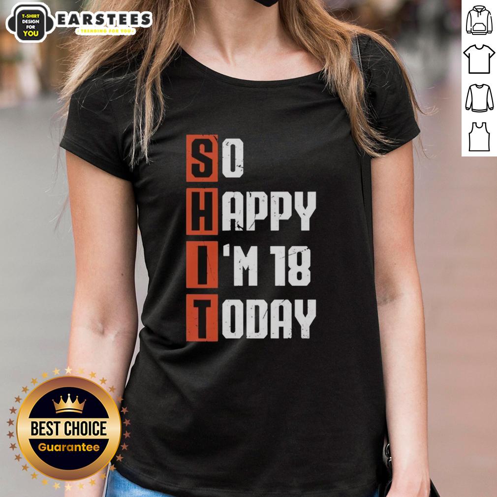Awesome Shit So Happy I'm 18 Years Old Today Vintage T-Shirt - Image 3