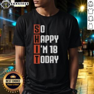 Awesome Shit So Happy I'm 18 Years Old Today Vintage T-Shirt