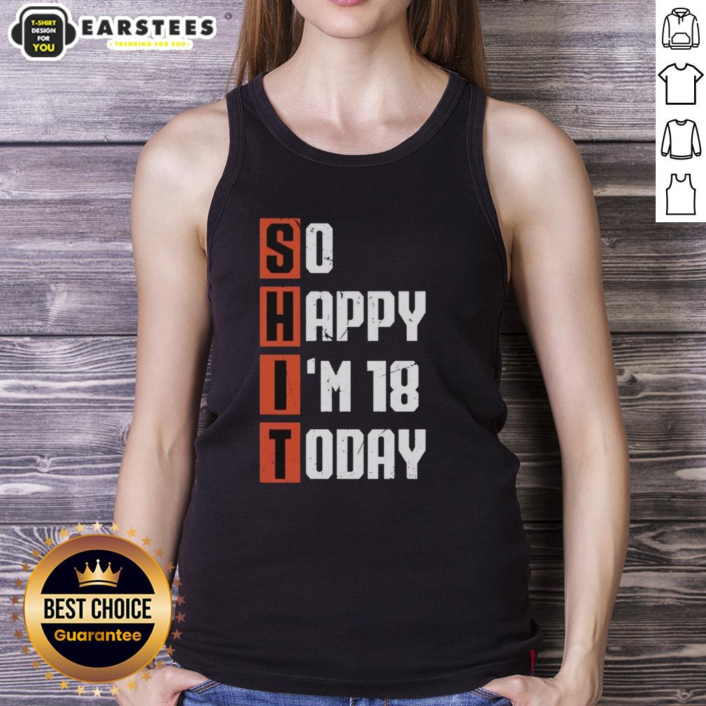 Awesome Shit So Happy I'm 18 Years Old Today Vintage T-Shirt - Image 4