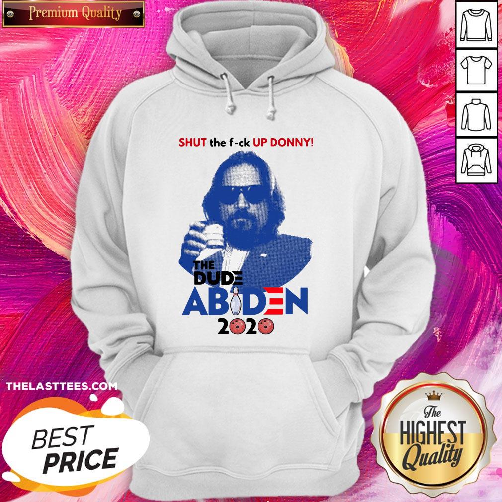 Lebowski Bowling Shut The Fuck Up Donny The Dude Biden 2020 Shirt - Image 5