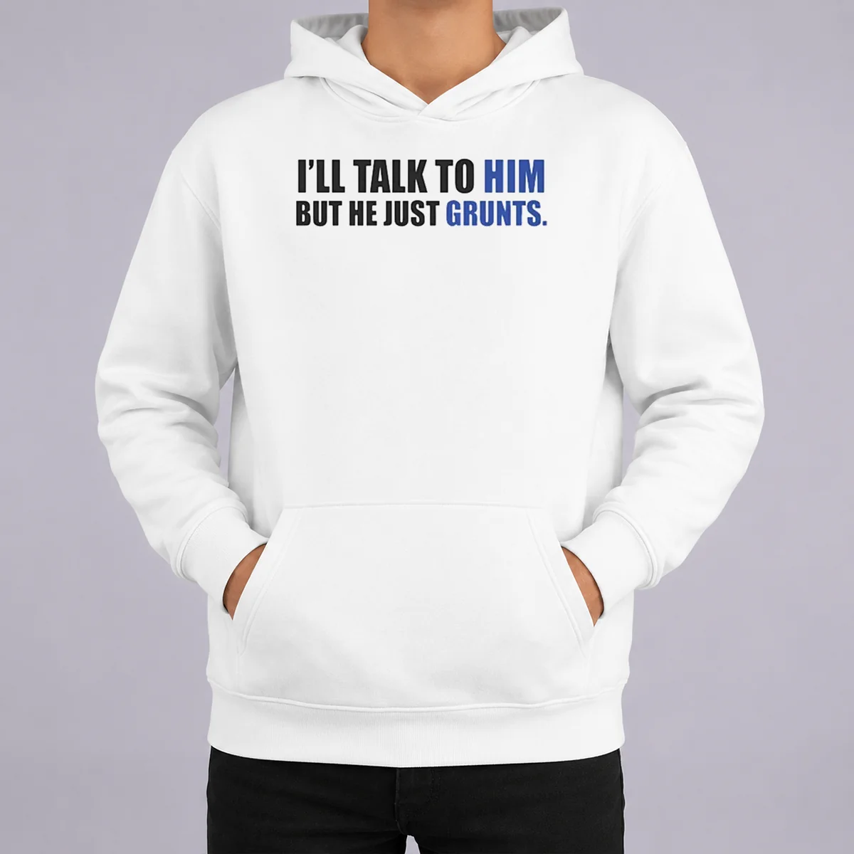 Nice Pretty I'll Talk To Him But He Just Grunts Shirt - Image 5