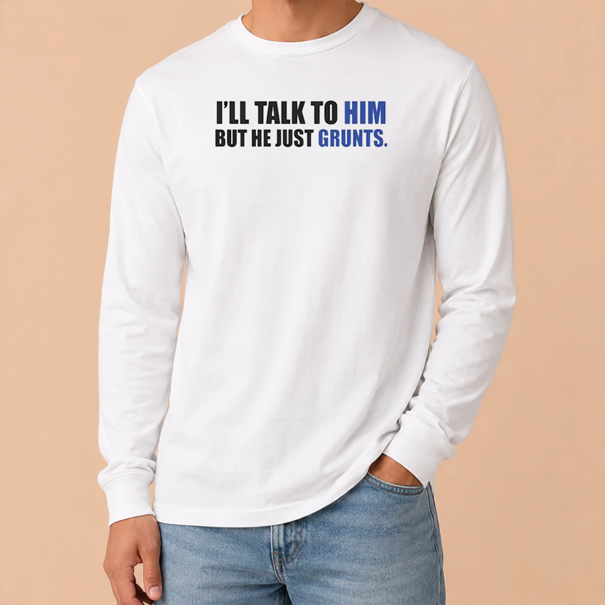 Nice Pretty I'll Talk To Him But He Just Grunts Shirt - Image 6