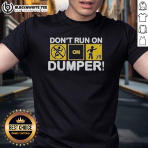 Awesome Don't run on Dumper LFG T-Shirt