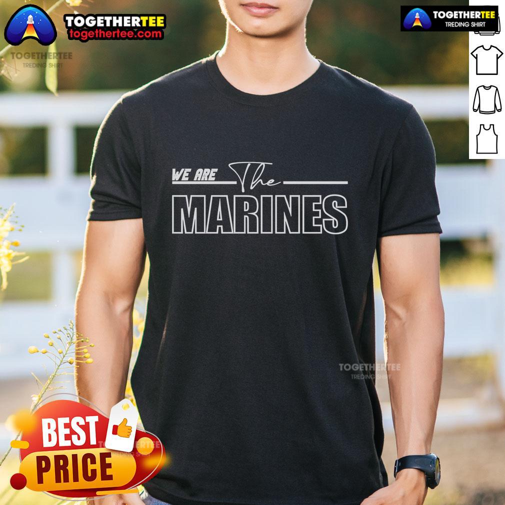 Premium We Are The Marines T-Shirt