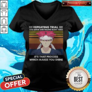 Alternative view of Repeating Trial And Error And Failing Many Times It’s That Process Which Makes You Shine Vintage Shirt