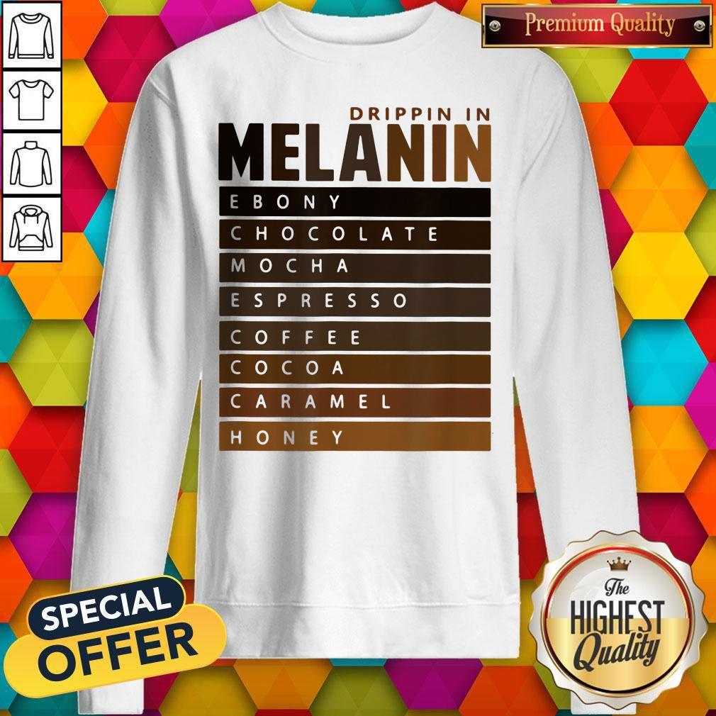 Drippin In Melanin Ebony Chocolate Mocha Espresso Coffee Cocoa Caramel Honey Shirt - Image 5