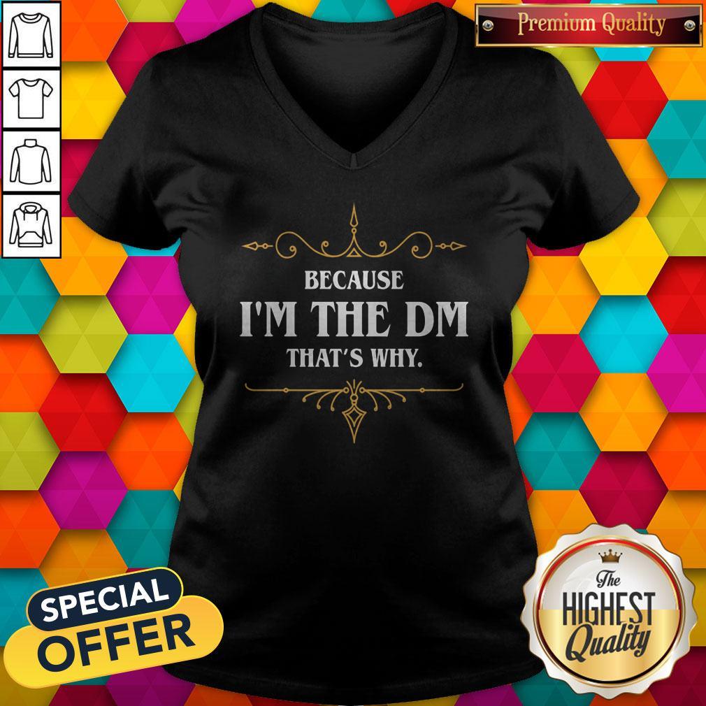 Nice Because I'm The Dm That's Why Shirt - Image 3