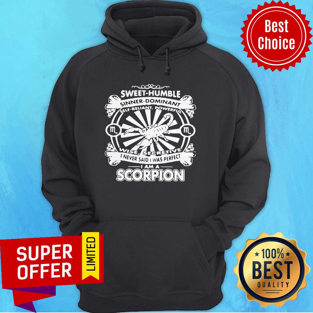 Top I Never Said I Was Perfect I Am A Scorpion Shirt - Image 3