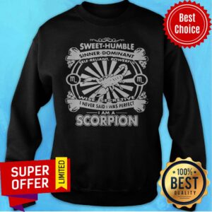 Alternative view of Top I Never Said I Was Perfect I Am A Scorpion Shirt