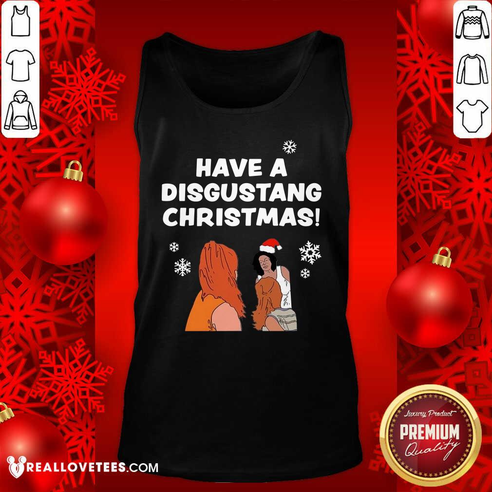 Original Have Disgusting Christmas Shirt - Image 2