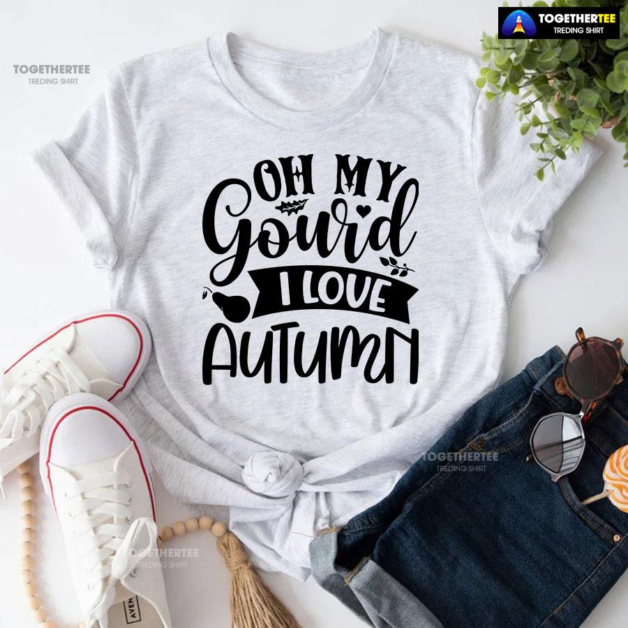 Oh My Gourd I Love Autumn T-Shirt - Image 5