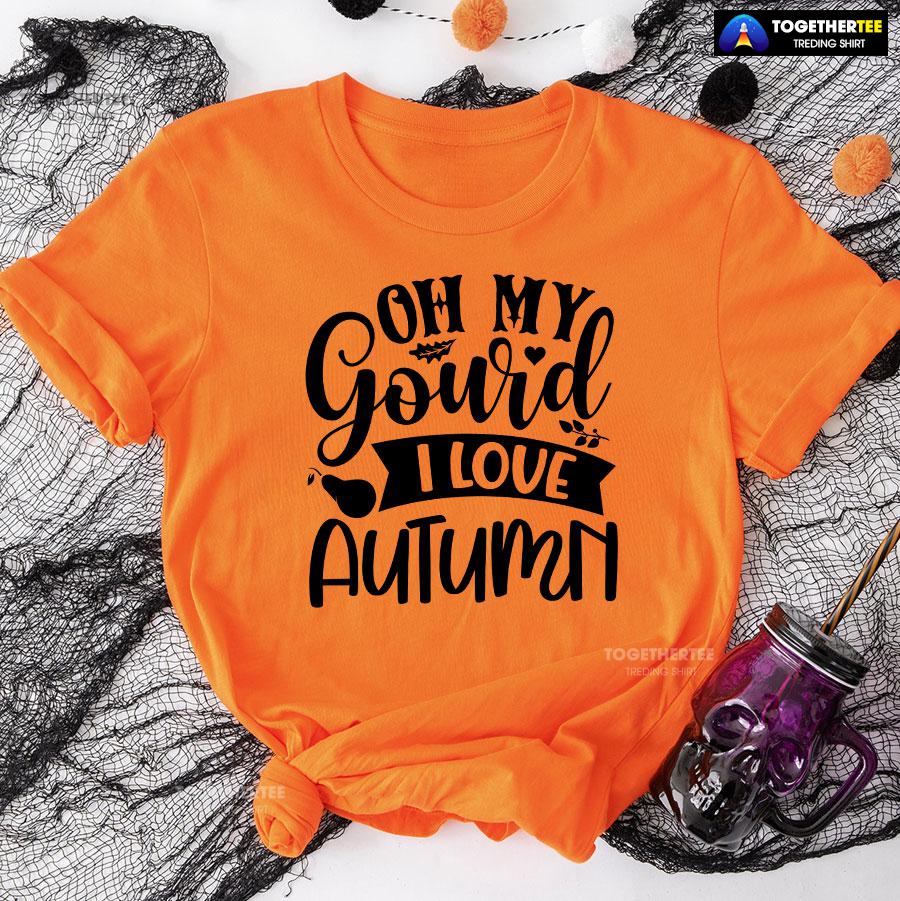 Oh My Gourd I Love Autumn T-Shirt - Image 9