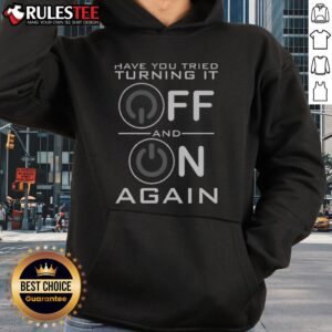 Alternative view of Premium Have You Tried Turning It Off T-Shirt