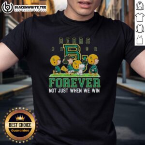 Pretty Peanuts Baylor Bears Forever Not Just When We Win T-Shirt