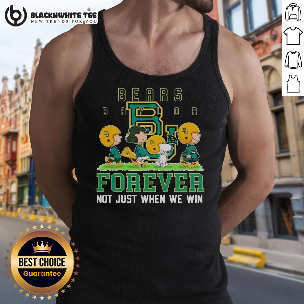 Pretty Peanuts Baylor Bears Forever Not Just When We Win T-Shirt - Image 4