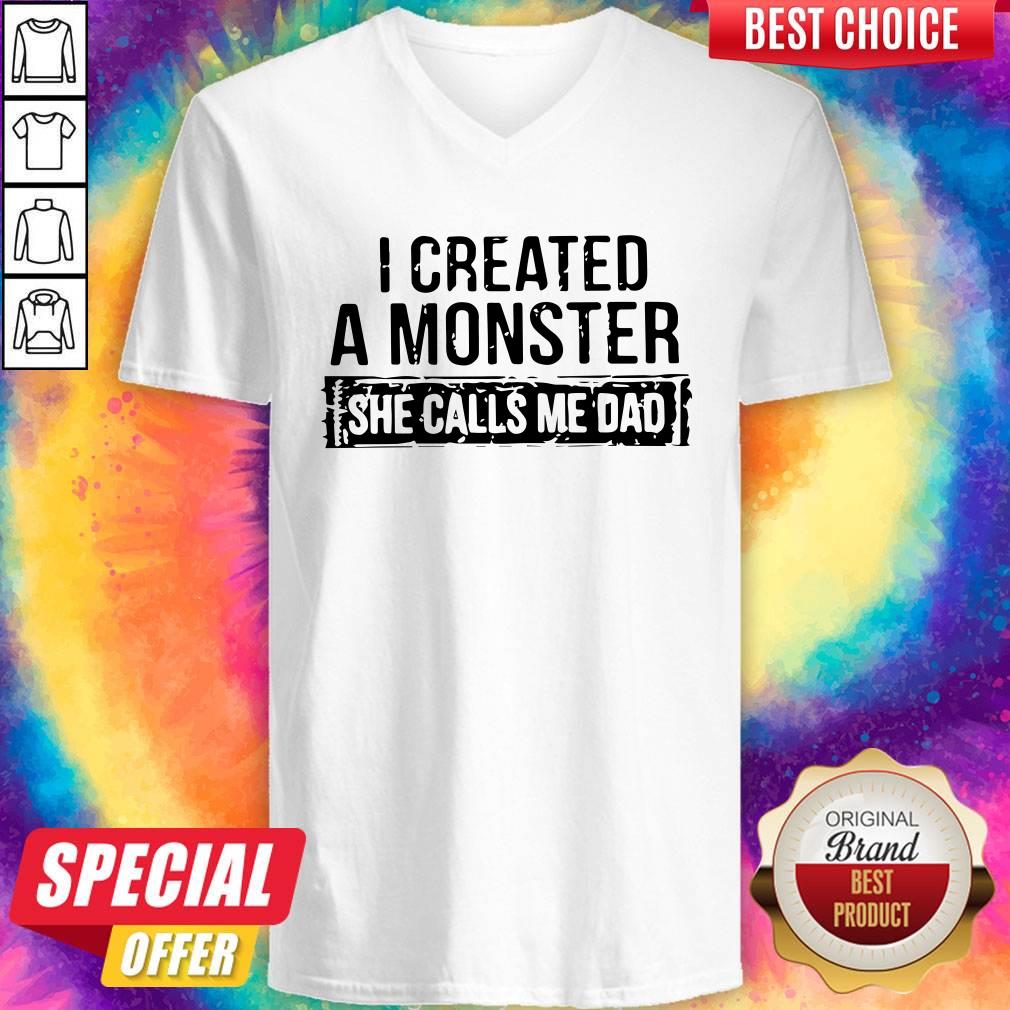 I Created A Monster She Calls Me Dad Shirt - Image 2