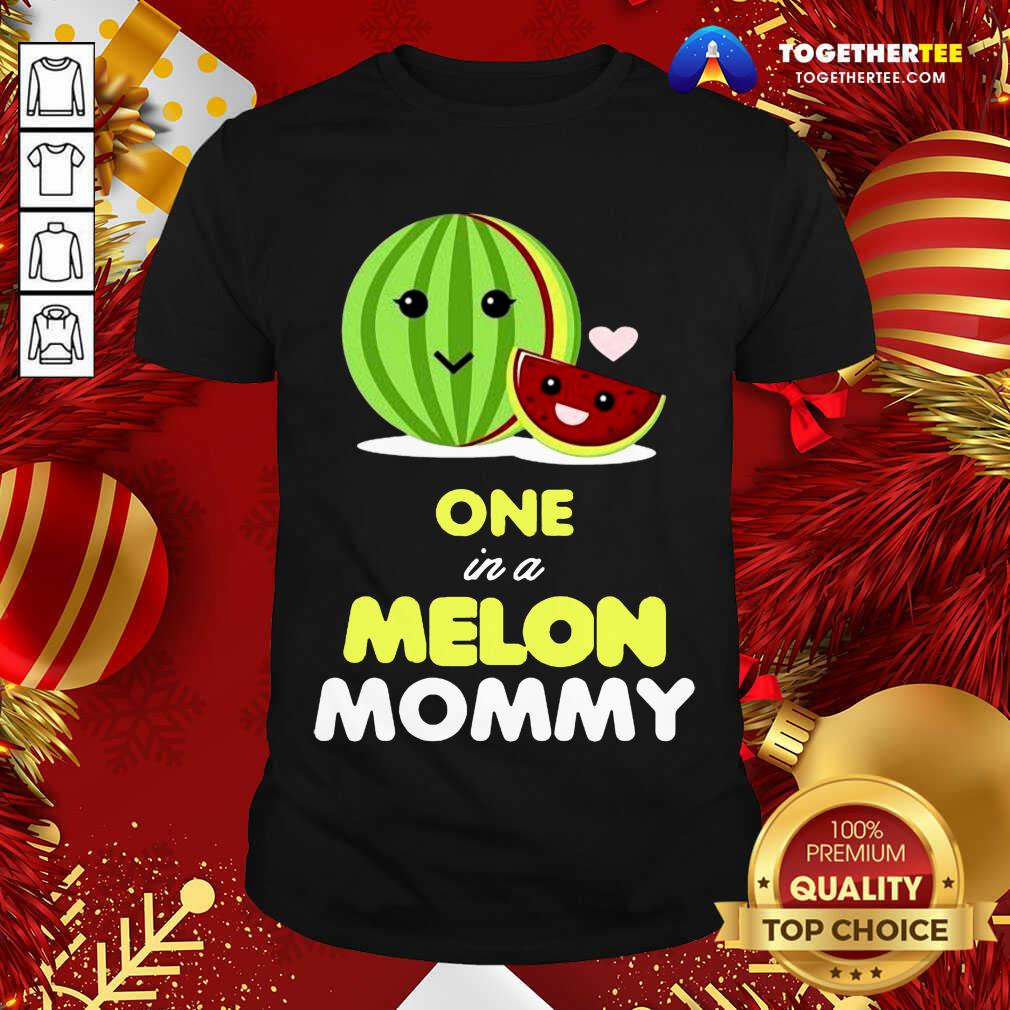 Perfect One In A Melon Mommy Funny Fruit Watermelon Mom Shirt