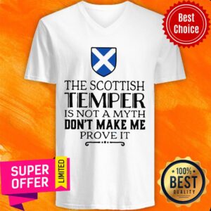 Alternative view of The Scottish Temper Is Not A Myth Don't Make Me Prove It Shirt