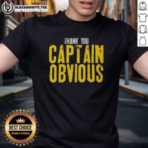 Awesome Thank You Captain Obvious Sarcastic T-Shirt