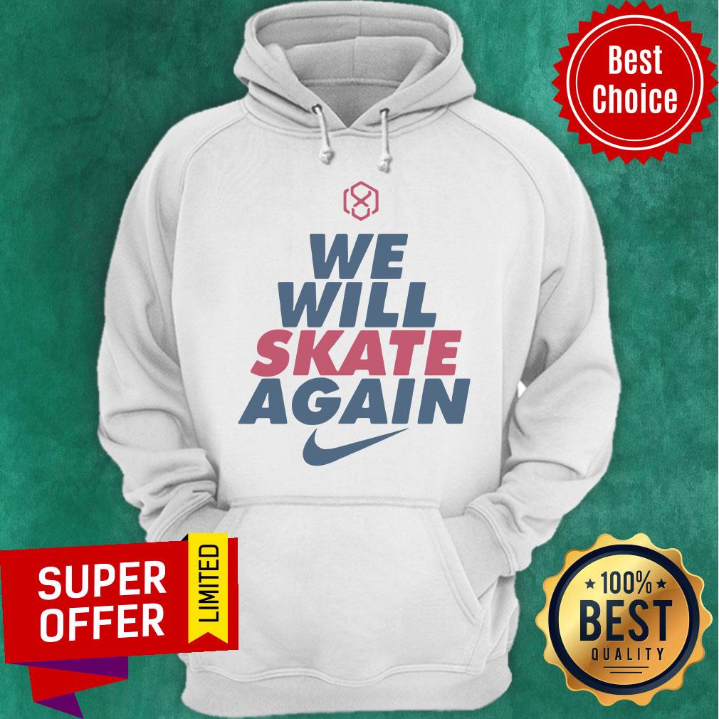Awesome Nike We Will Skate Again Shirt - Image 3