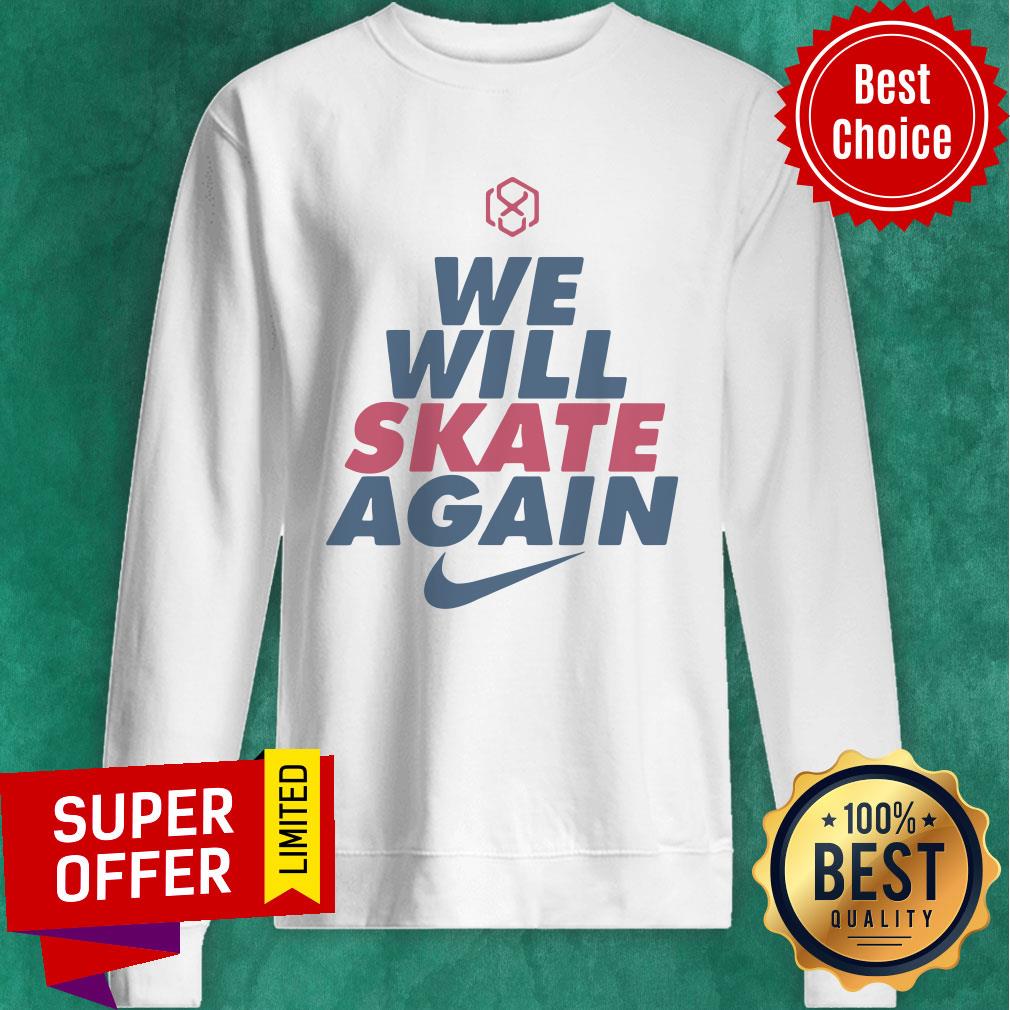 Awesome Nike We Will Skate Again Shirt - Image 2