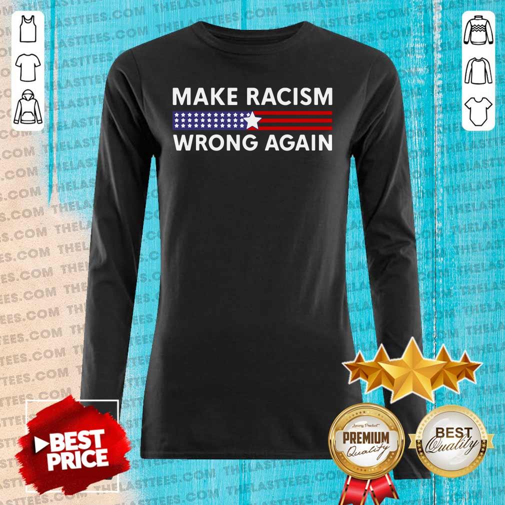 Official Make Racism Wrong Again America Shirt - Image 3