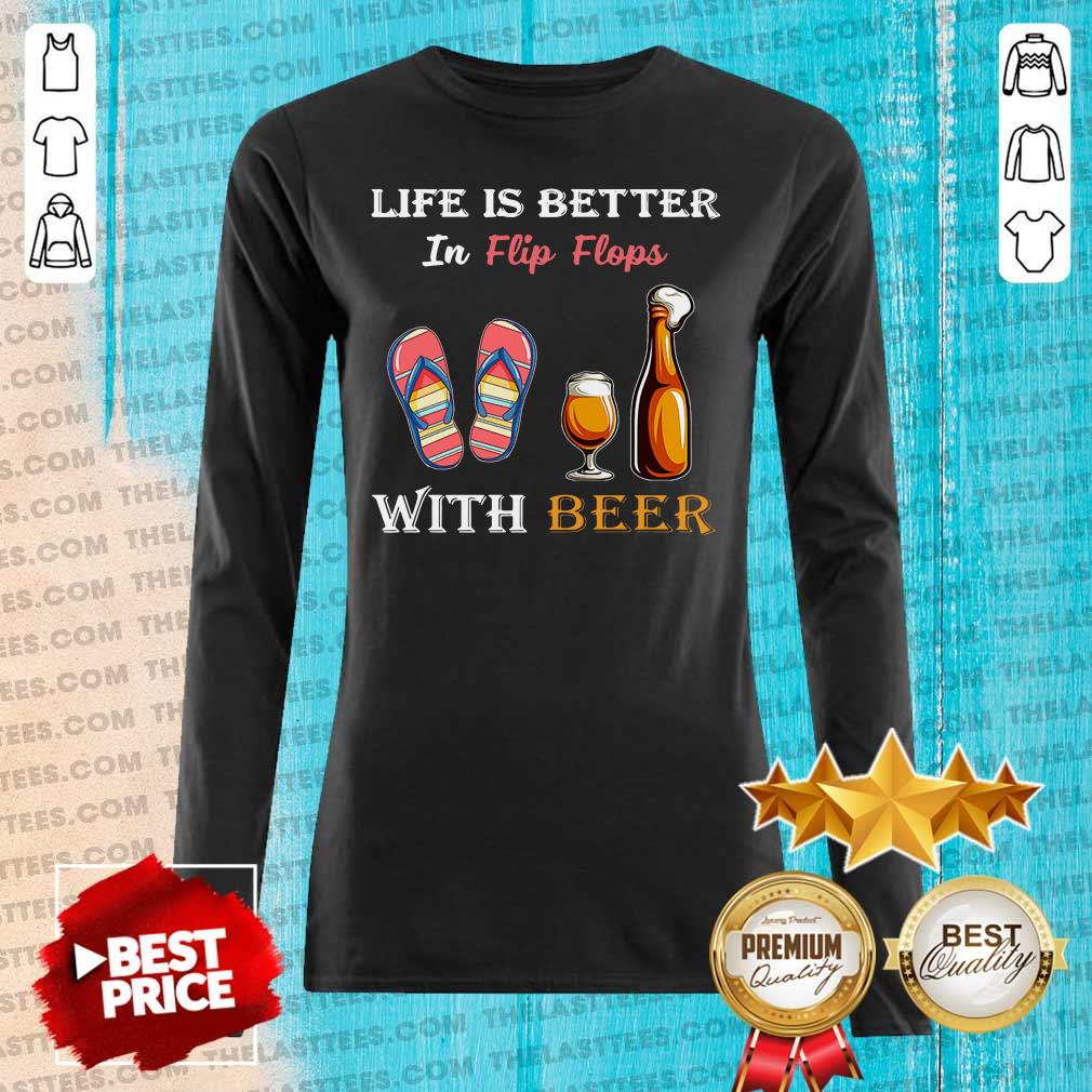 Perfeact Life Is Better In Flip Flops With Beer Shirt
