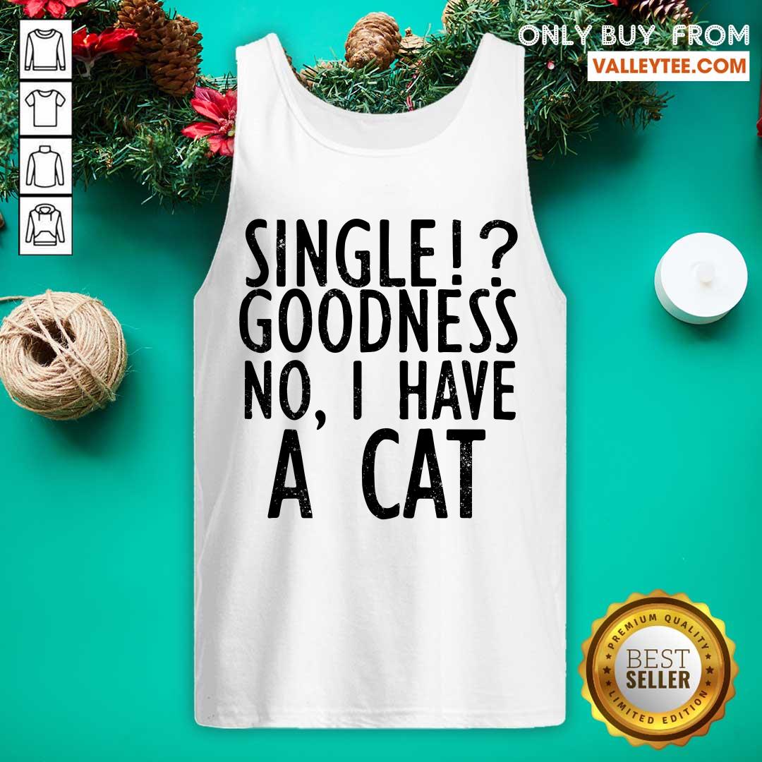 Single Goodness No I Have A Cat Shirt - Image 4