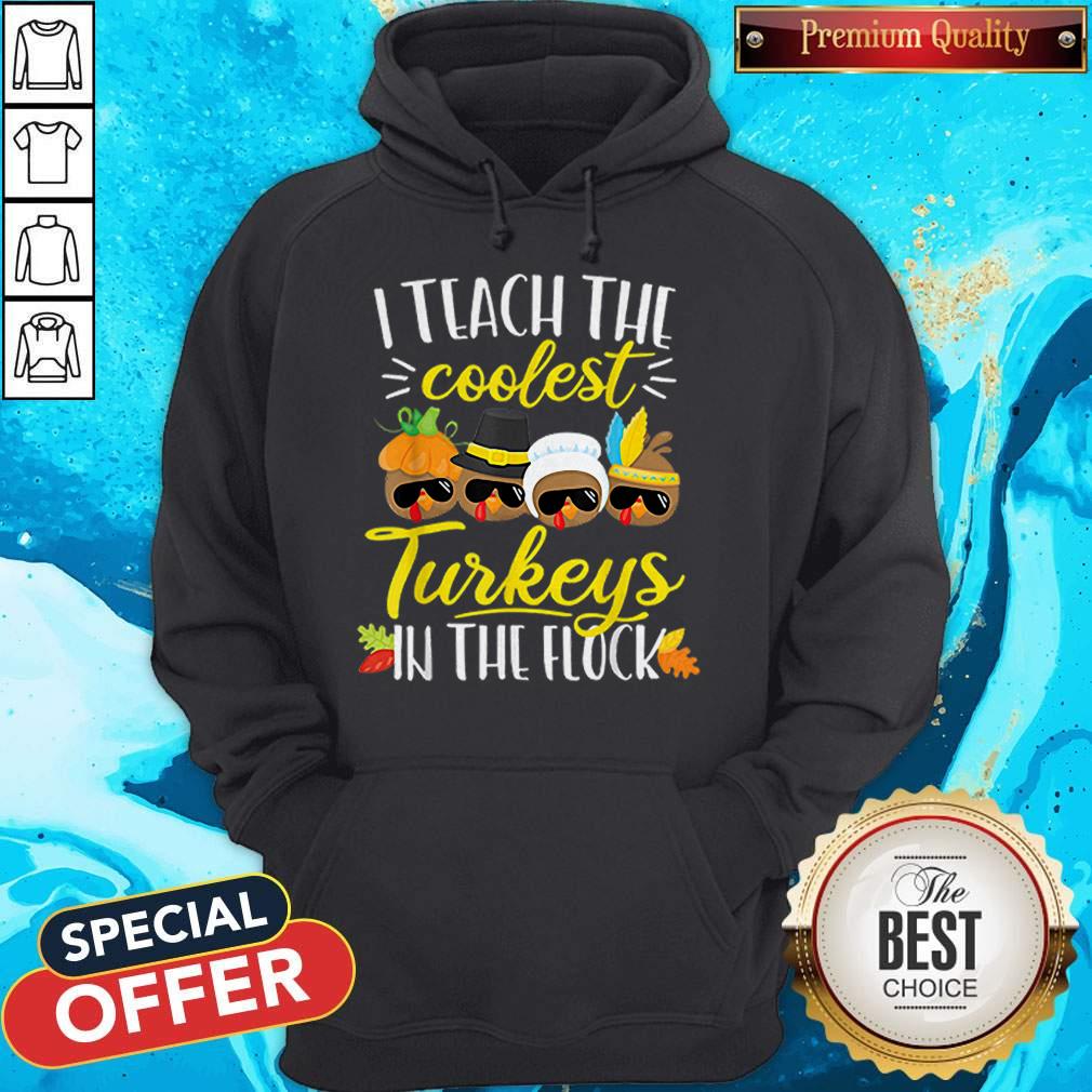 Official Thanksgiving Teacher Teach The Coolest Turkeys In The Flock Shirt - Image 5