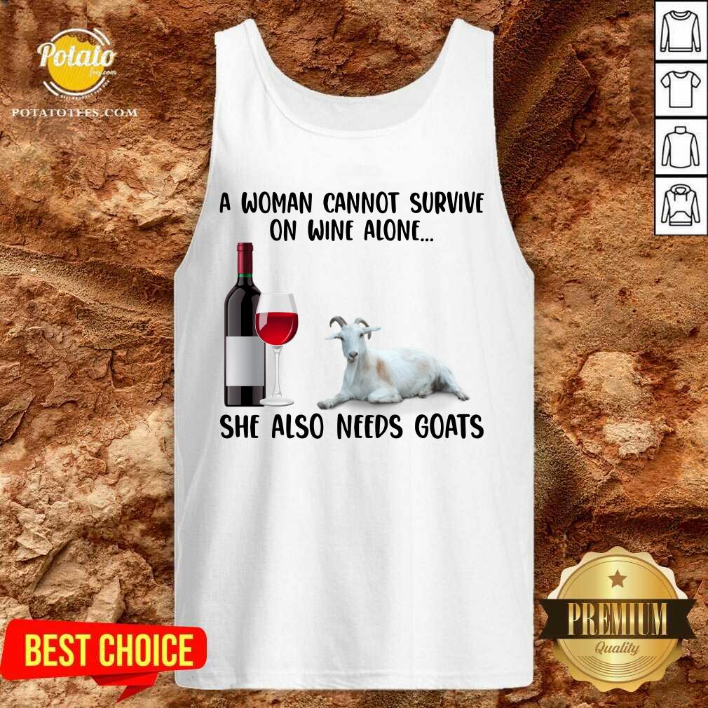 A Woman Cannot Survive On Wine Alone She Also Needs Goats Farmer Shirt - Image 3