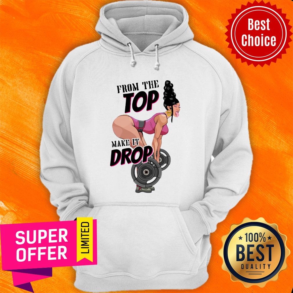 Funny Gym From The Top Make It Drop Shirt - Image 2