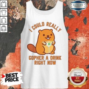 Alternative view of I Could Really Gopher A Drink Right Now Shirt