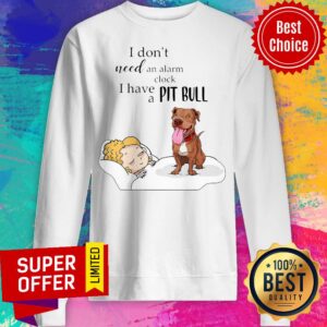 Alternative view of Nice I Don't Need An Alarm Clock I Have A Pit Bull Shirt