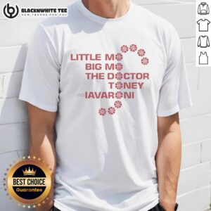 Funny Little Mo Big Mo The Doctor Toney And Iavaroni Shirt
