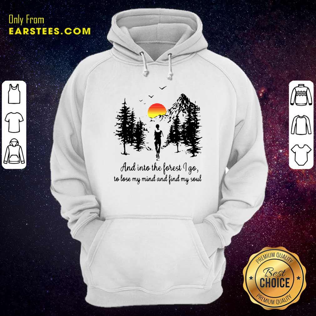 Hot Sunset And In To The Forget I Go To Lose My Mind And Find My Soul Shirt - Image 2