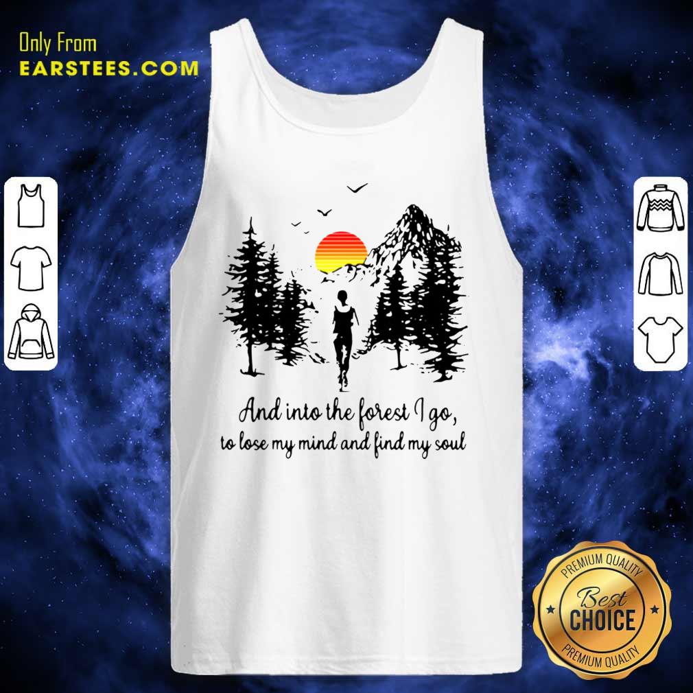 Hot Sunset And In To The Forget I Go To Lose My Mind And Find My Soul Shirt - Image 4