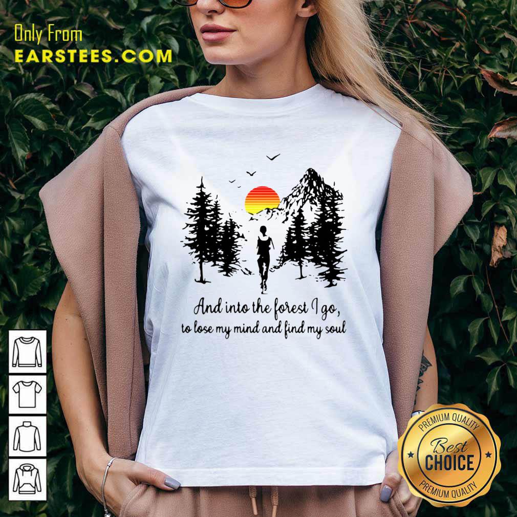 Hot Sunset And In To The Forget I Go To Lose My Mind And Find My Soul Shirt - Image 3