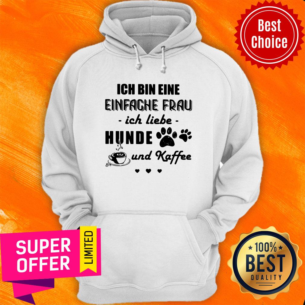 Nice Ich Bin Eine Einfache Frau Ich Liebe Hunde Und Kaffee Dogs Shirt - Image 5
