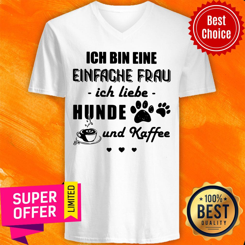 Nice Ich Bin Eine Einfache Frau Ich Liebe Hunde Und Kaffee Dogs Shirt - Image 2