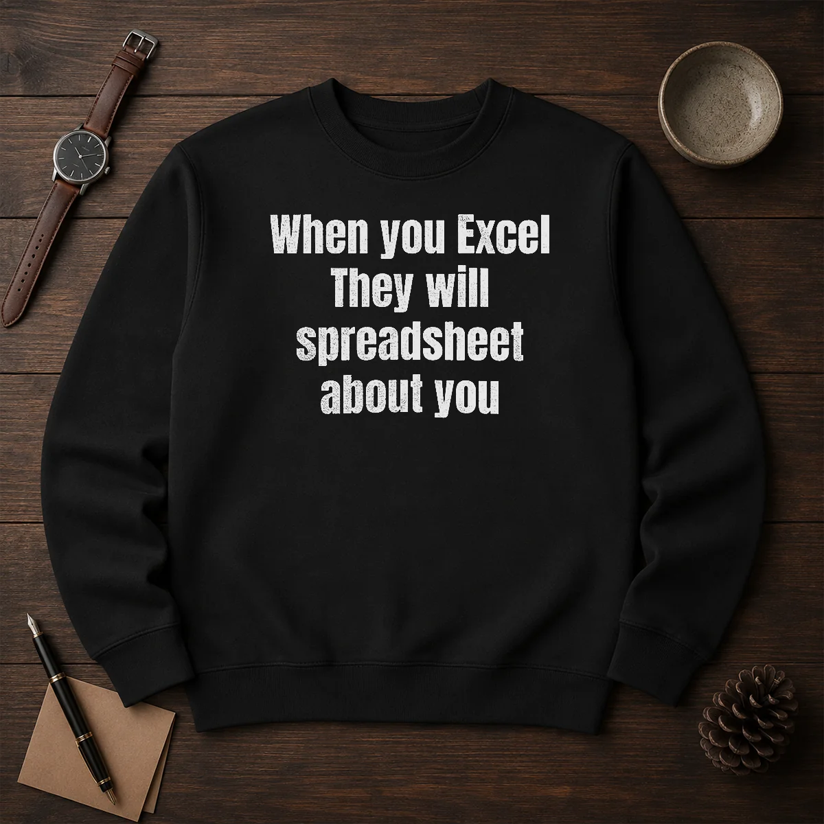 Pretty When You Excel They Will Spreadsheet About You Shirt - Image 7