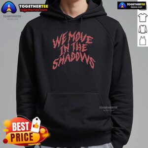 Alternative view of Official We Move In The Shadows T-Shirt