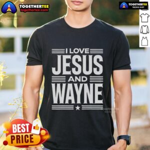Official I Love Jesus And Wayne T-Shirt