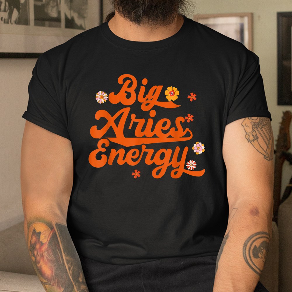 Big Aries Energy Groovy Zodiac Sign Astrology Horoscope Shirt - Image 3