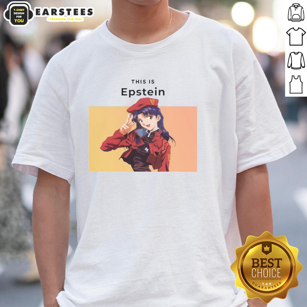 Awesome This Is Epstein Misato Katsuragi T-Shirt
