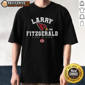 Good Larry Fitzgerald Cardinals Class Of 2026 Enshrinee T-Shirt