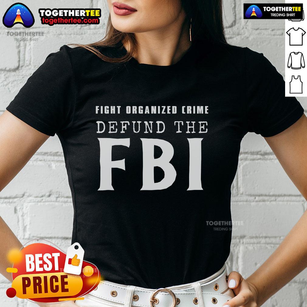 Official Defund The FBI Fight Organized Crime T-Shirt - Image 3