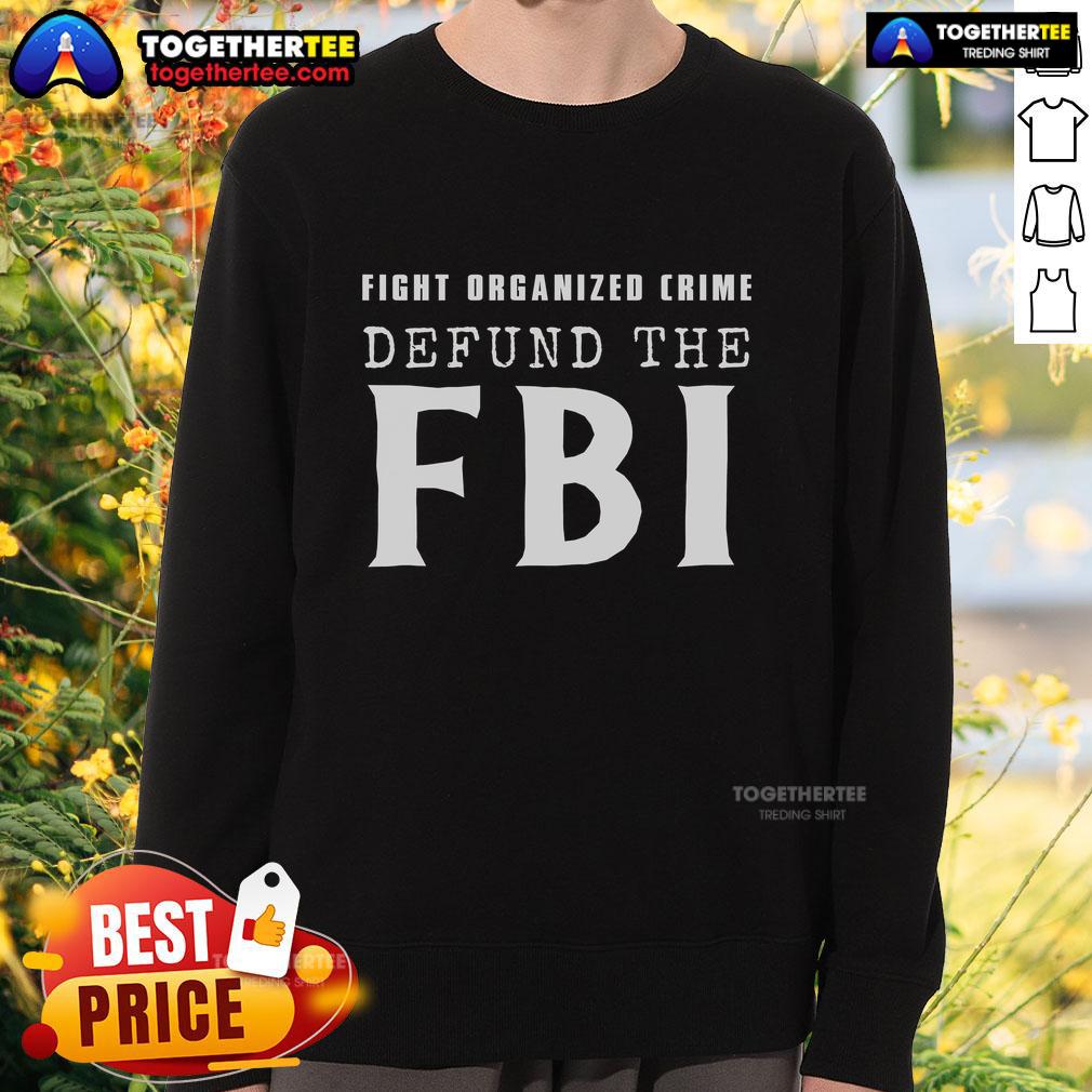 Official Defund The FBI Fight Organized Crime T-Shirt - Image 5