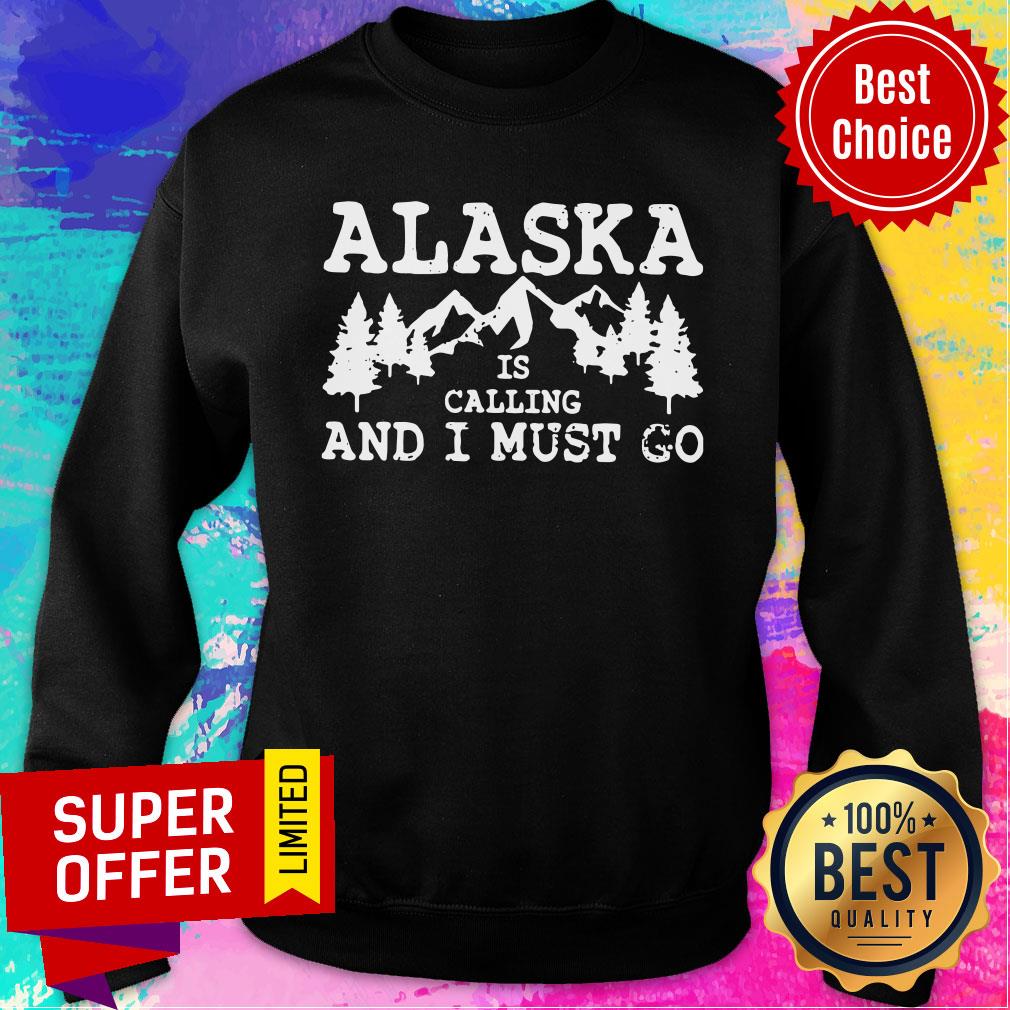 Nice Alaska Is Calling And I Must Go Shirt - Image 5