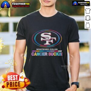 Original San Francisco 49ers Football Whatever Color Cancer Sucks Logo Colors T-Shirt